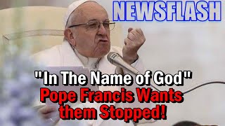 NEWSFLASH: "In The Name of God" Pope Francis Calls for More Censorship, Stopping "Fake News"!!