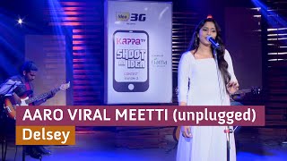 Aaro Viral Meettti (unplugged) - Delsey (Kappa TV Shoot an Idea Contest SOTD) Aaro Viral Meettti (unplugged) - Delsey (Kappa TV Shoot an Idea Contest SOTD)
