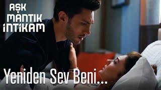 Yeniden Sev Beni... - Aşk Mantık İntikam