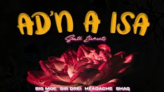 South Elements - Adn a Isa (Big Moe, Sir Drei, Headache, Shaq)