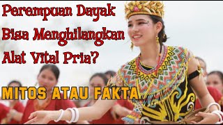 7 Fakta Dan Mitos Gadis Dayak Yang Perlu Kamu Ketahui