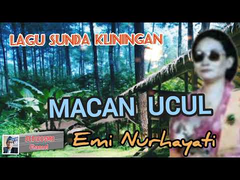 MACAN UCUL - EMI NURHAYATI #lagusunda #kliningan #senisunda @Kangdedicosmo