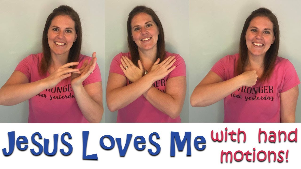 Jesus Loves Me Song With Hand Motions (sign language in asl) YouTube