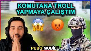 TROLL Yaparken KOMUTAN Denk Geldi Gülmekten Öldük l PUBG Mobile