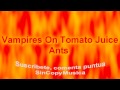 Vampires On Tomato Juice - Ants (Rock) @sincopymusica