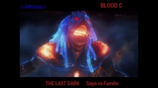 Amv Blood C The Last Dark Saya vs Fumito ?AMVideo? Mep
