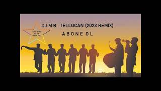 DJ M.B - TELLOCAN (2023 REMIX)