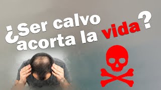 ¿Si eres calvo vives menos?