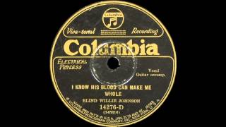Watch Blind Willie Johnson I Know His Blood Can Make Me Whole video