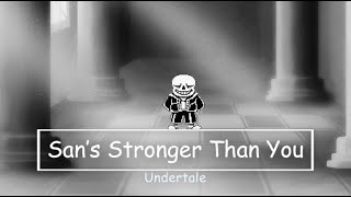 Stronger Than You (Sans) With Lyrics - Undertale