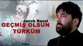 Janob Rasul - Geçmiş Olsun Türküm