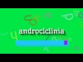 How to say "androclclinia"! (High Quality Voices)