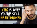 If You're HEARTBROKEN & Can’t MOVE ON - WATCH THIS | Jay Shetty