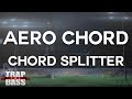 Aero Chord - Chord Splitter