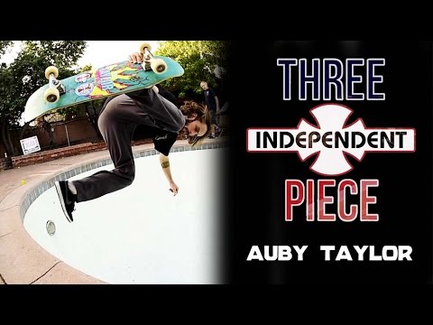 Auby Taylor: 3-Piece | Independent Trucks