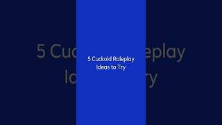 5 Cuckold Roleplay Ideas To Try