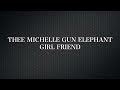 THEE MICHELLE GUN ELEPHANT　GIRLFRIEND 【Live Ver.】