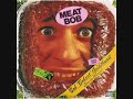 Bobcat Goldthwait - Meat Bob (Side B)