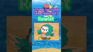 5 Things You Didnt Know About Ashs Rowlet