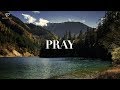 PRAY: Deep Prayer Music | Christian Meditation Music