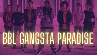 BBL Gangsta's Paradise - Türkiyenin en iyisi