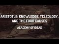 Introduction to Aristotle: Knowledge, Teleology and the Four Causes