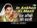 In Ankhon Ki Masti with lyrics | इन आँखों की मस्ती गाने के बोल | Umrao Jaan | Rekha, Farouque Shaikh