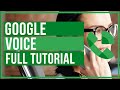 Google Voice Full  Tutorial From Start To Finish - How To Use Google Voice