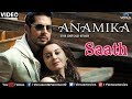 Saath Full Video Song : Anamika | Dino Mourya, Minisha Lamba, Koena Mitra |