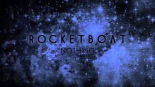 Watch Rocketboat Nothing video