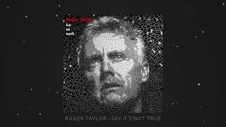 Watch Roger Taylor Say Its Not True video