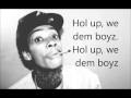 Wiz Khalifa - We Dem Boyz (Lyrics on Screen) (Explicit) FULL