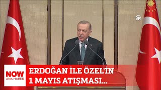 Erdoğan Ile Özelin 1 Mayıs Atışması... 1 Mayıs 2024 Selçuk Tepeli Ile Now Ana Haber