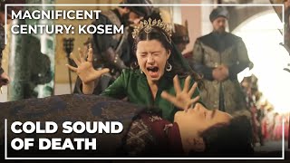 Kosem's Most Painful Day | Magnificent Century: Kosem Special Scenes