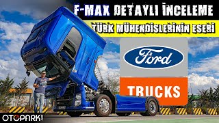 Türk Mühendislerinin Eseri | Ford Trucks F-MAX | OTOPARK.com