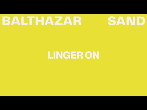 Balthazar - Linger On