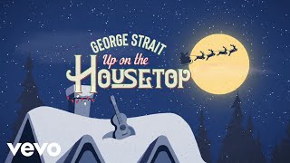 Watch George Strait Up On The Housetop video