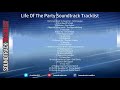 Life Of Party Soundtrack Tracklist Life Of Party Soundtrack Tracklist