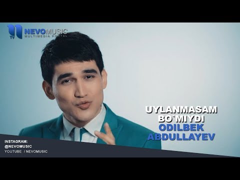 Odilbek Abdullayev - Uylanmasam Bo'lmiydi