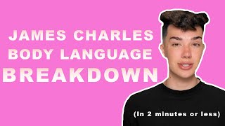 James Charles Apology - Body Language Breakdown In 2 Minutes Or Less