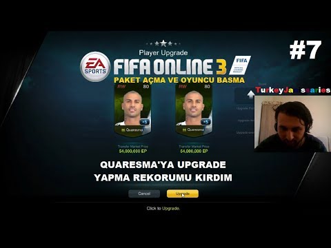 FIFA ONLINE 3 PAKET AÇMA VE OYUNCU BASMA #7 | QUARESMA'YA UPGRADE YAPMA REKORUMU KIRDIM