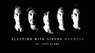 Watch Sleeping With Sirens Left Alone video