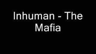 Watch Inhuman The Mafia video