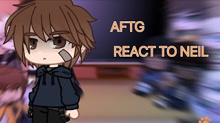 All For The Game Reacts to Neil || GCRV || AFTG || Part 1/1 (?) ||