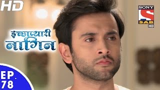 icchapyaari naagin इच्छाप्यारी नागिन episode 78 12th january 2017