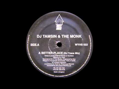 DJ Tamsin &amp; The Monk - A Better Place (DJ Trace Mix)