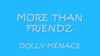 Watch Dolly Menace More Than Friends video