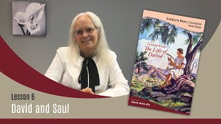 Sabbath Bible Lesson 6: David and Saul - Lessons From the Life of David