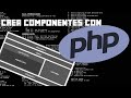 Crea tus componentes en PHP 👨‍💻🐘👩‍💻 | Tutorial de PHP