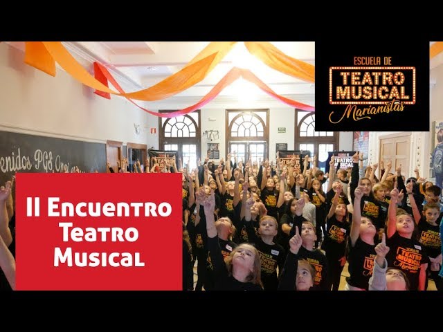 II ENCUENTRO TEATRO MUSICAL MARIANISTAS
